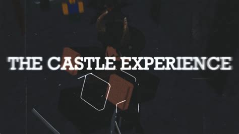 the castle experience